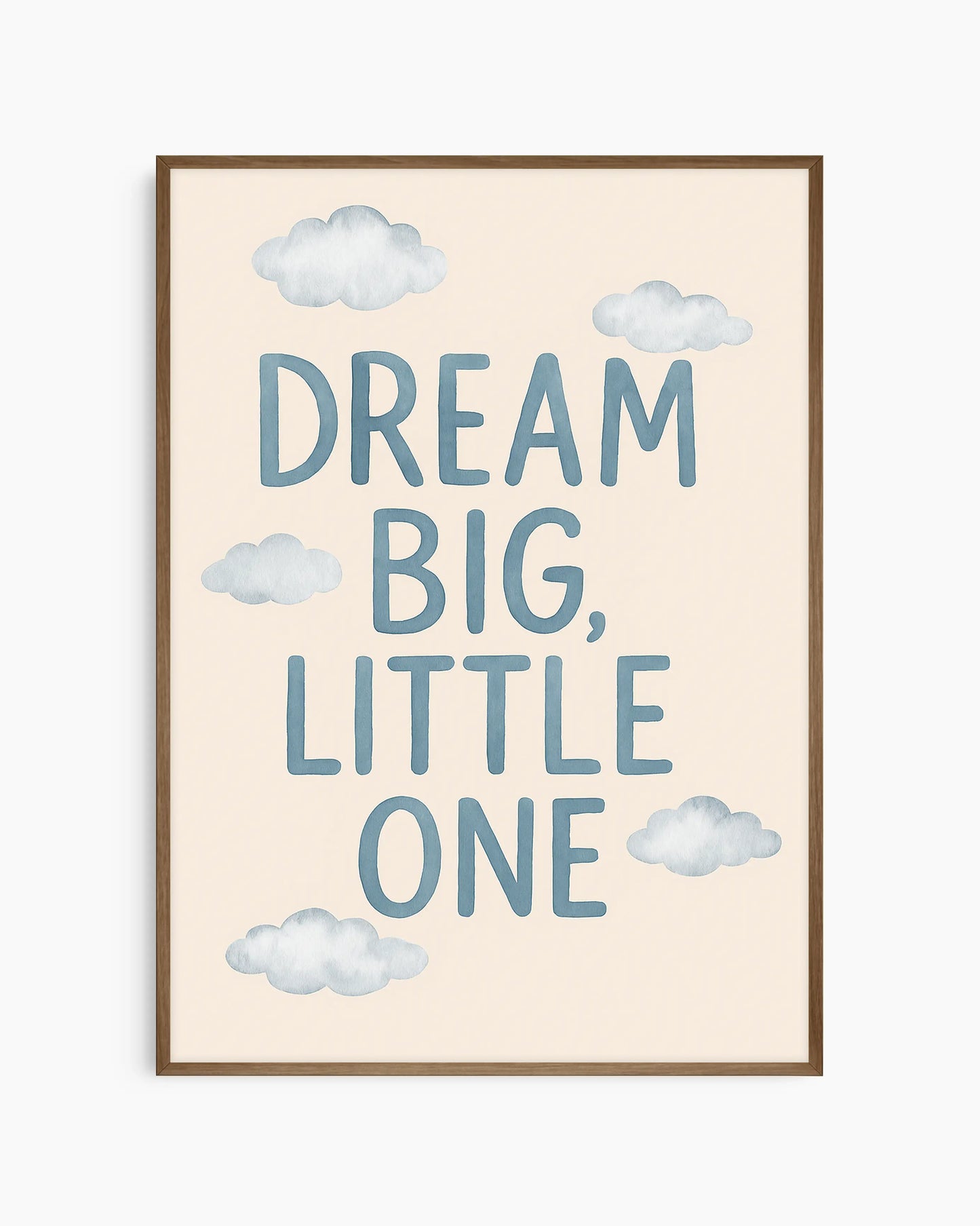 Framed poster with 'Dream Big, Little One' text and cloud illustrations on a light background