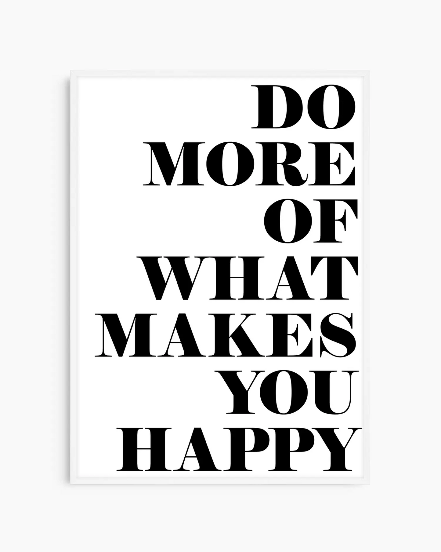 Motivational nursery poster with the text 'Do more of what makes you happy' written on a white background framed in a white wooden frame