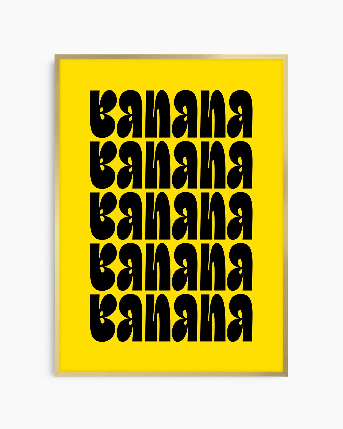 Yellow poster with black text repeating 'banana'. Framed in gold frame.