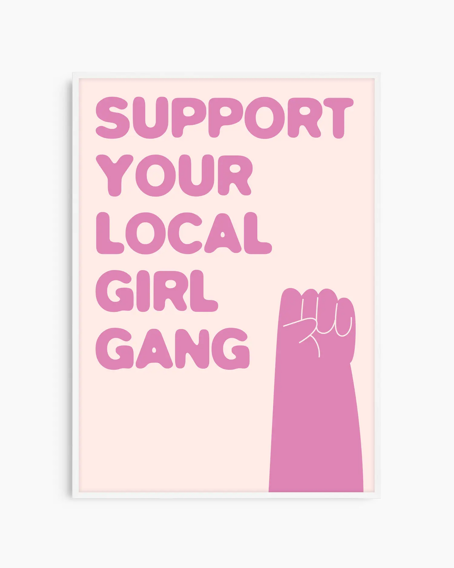 Framed pink nursery poster with a fist and the text 'Support Your Local Girl Gang'.