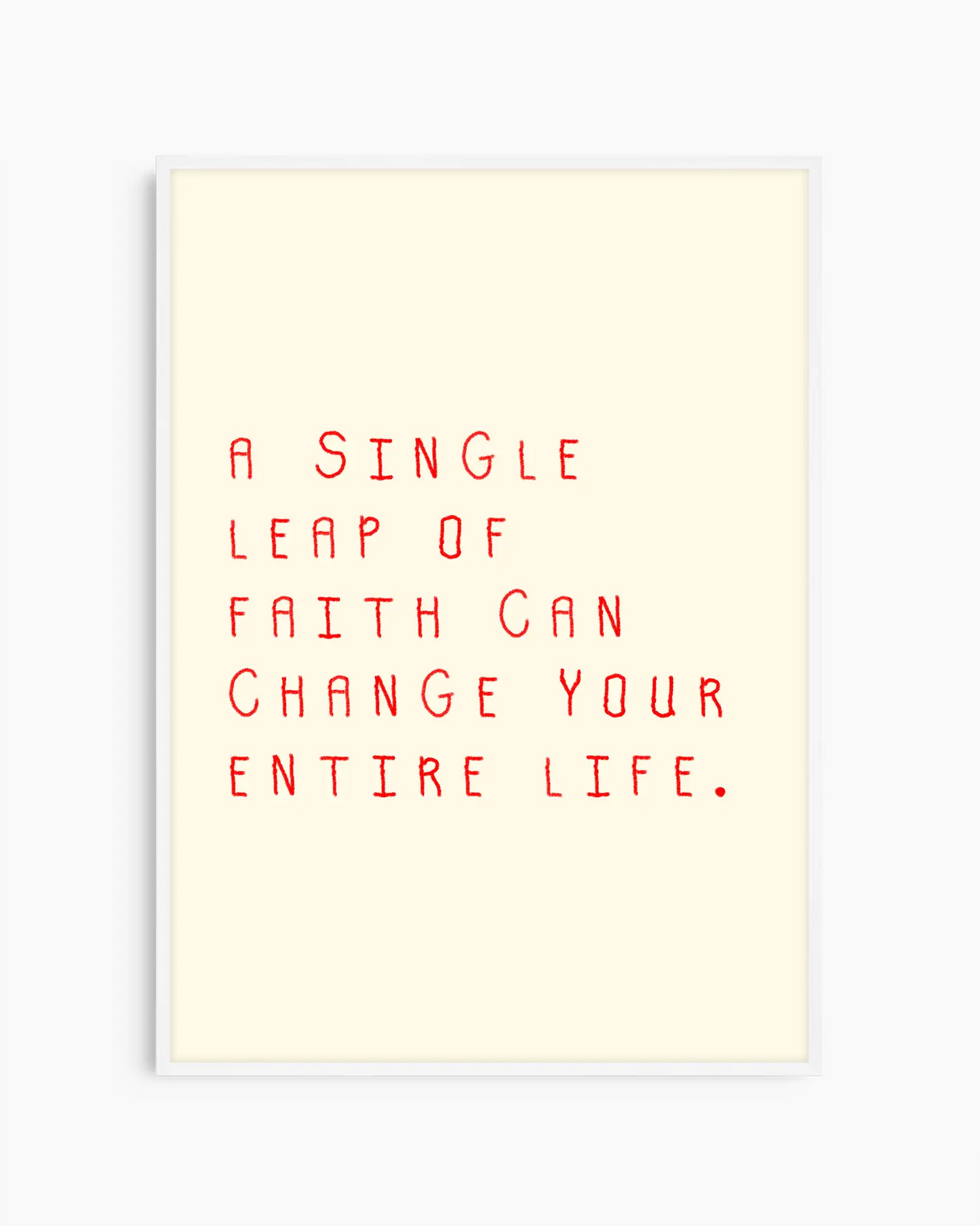 Nursery poster with the text 'A single leap of faith can change your entire life.' framed in a white wooden frame