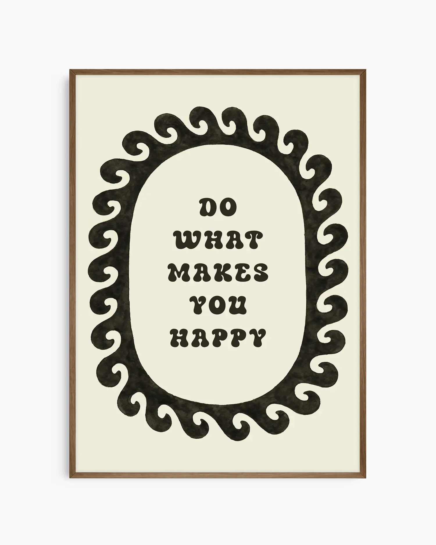 Motivational poster with 'Do What Makes You Happy' text in an ornate frame on a beige background, framed in a dark oak frame.