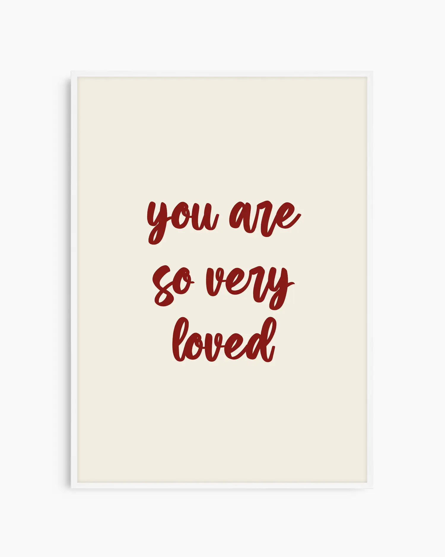 Nursery poster with red 'you are so very loved' text on a beige background. White frame.