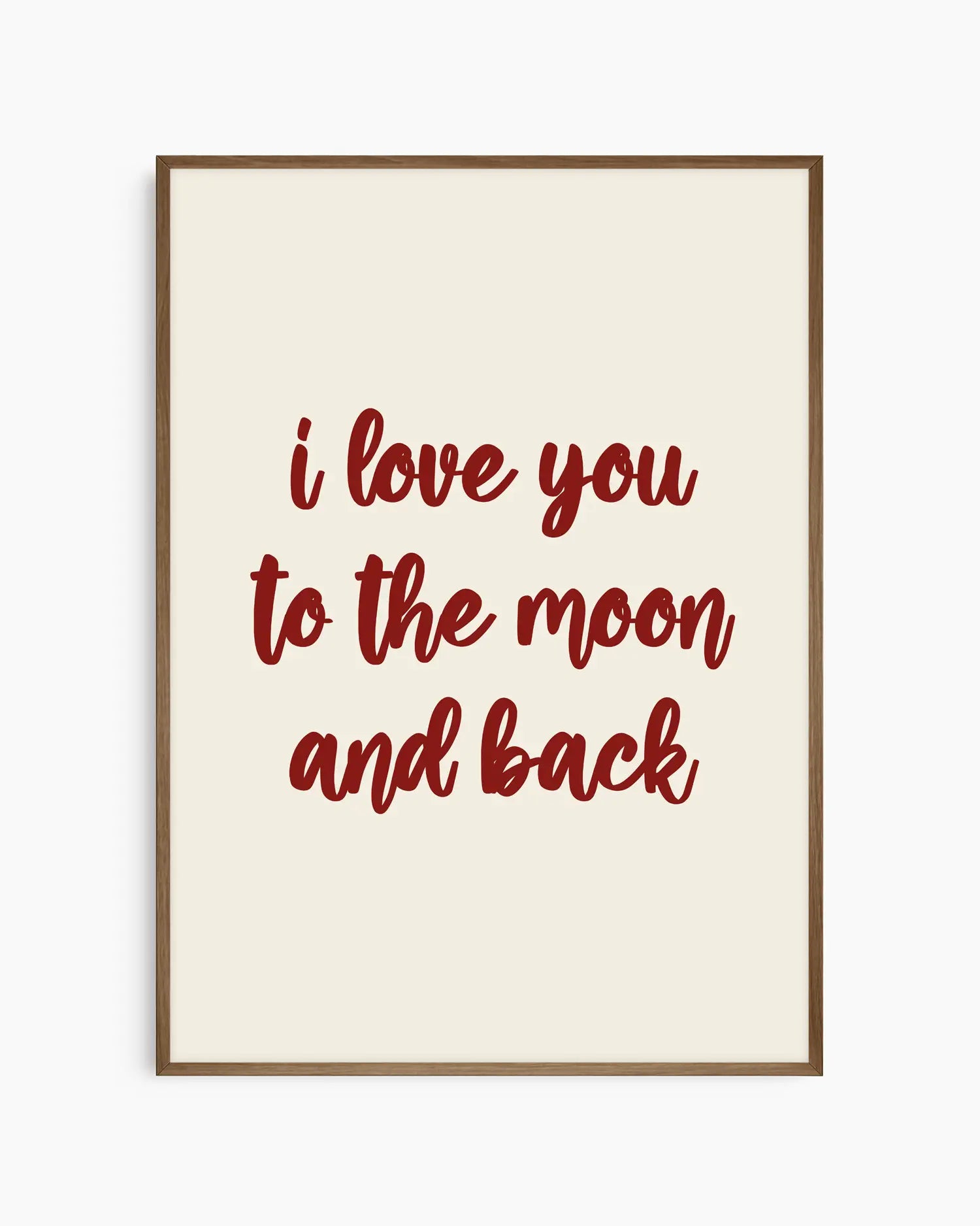 Nursery poster with 'I love you to the moon and back' text in red on a beige background. Dark oak frame.