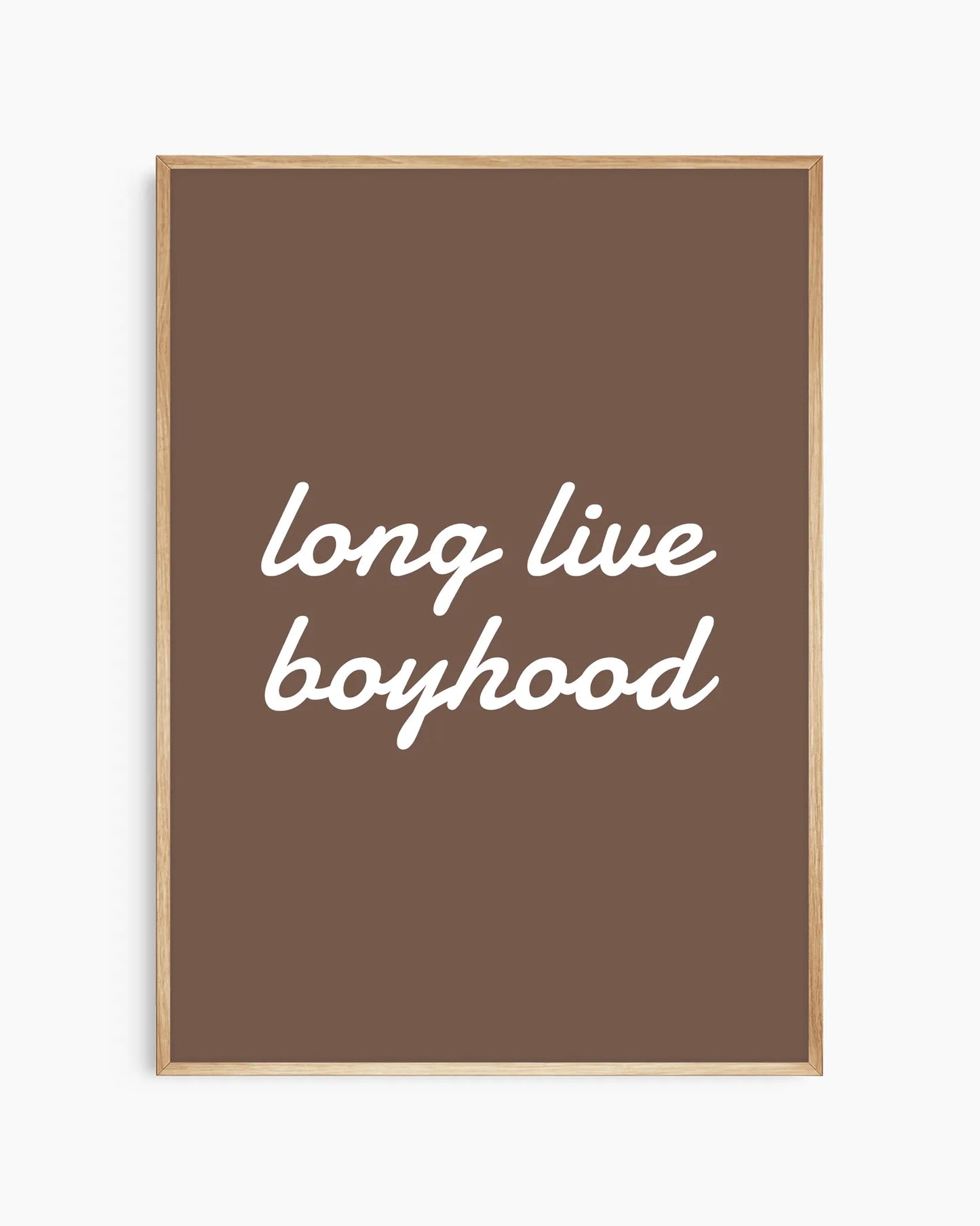 Framed artwork with 'long live boyhood' text on a brown background