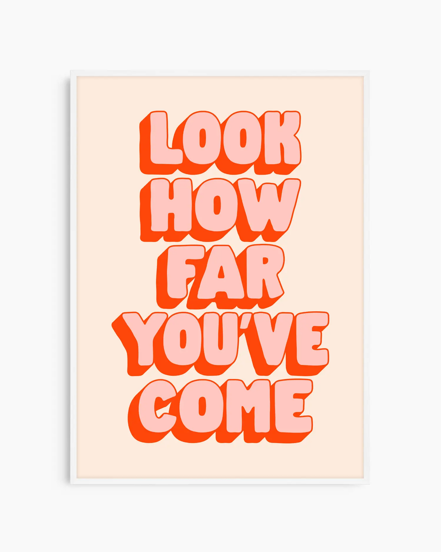 Motivational poster with text 'Look how far you've come' on a light pink background