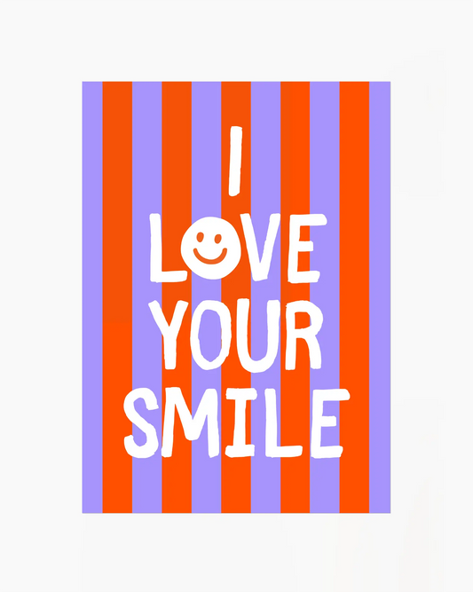 Striped background with 'I LOVE YOUR SMILE' text and smiley face.