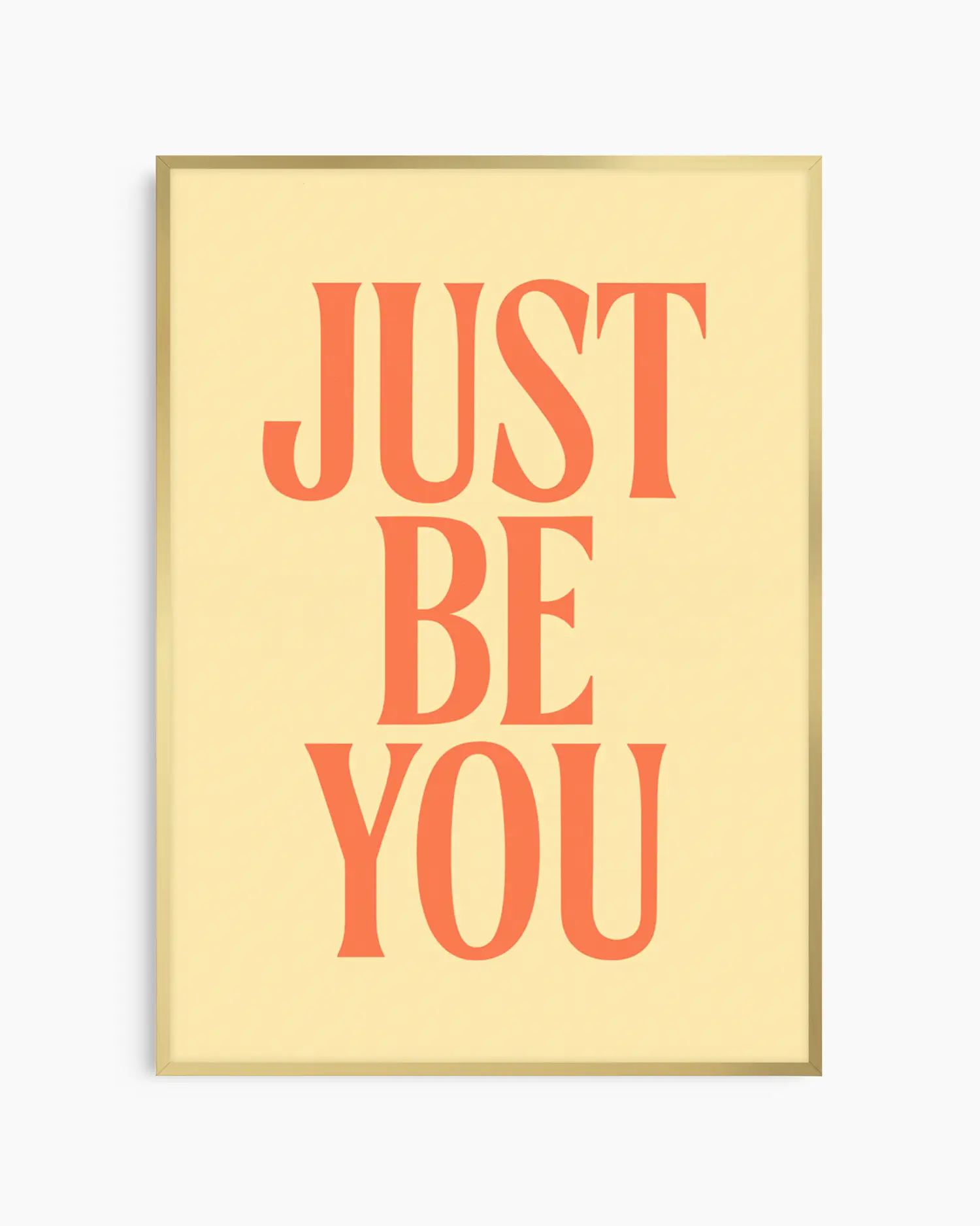 Framed poster with 'JUST BE YOU' text on a light yellow background